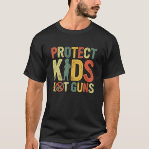 Protect Kids Not Guns Anti Gun Violence Awareness  T-Shirt