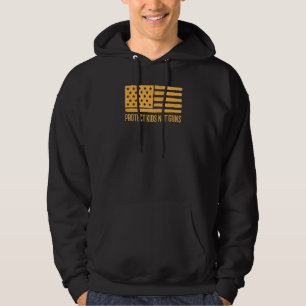 Protect Kids Not Guns Control Activist Patriotic A Hoodie
