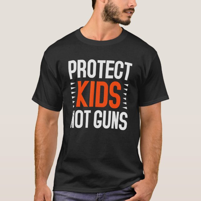 Protect Kids Not Guns Enough End Gun Violence T-Shirt (Front)