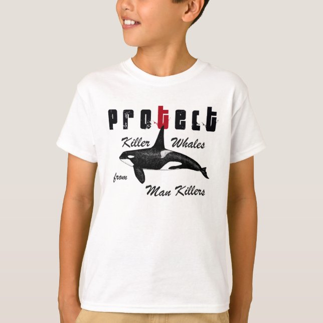 Protect Killer Whales from Man Killers T-Shirt (Front)