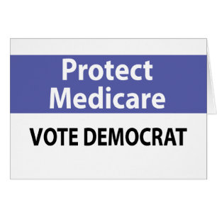 Protect Medicare: Vote Democrat
