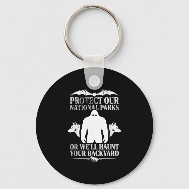 Protect national parks or haunt backyard men key ring (Front)