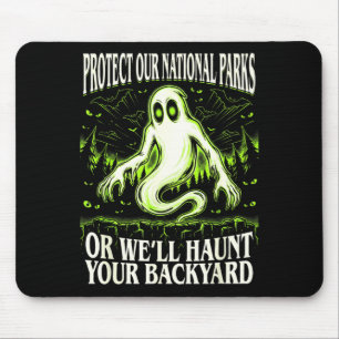 Protect national parks or haunt backyard men mouse pad