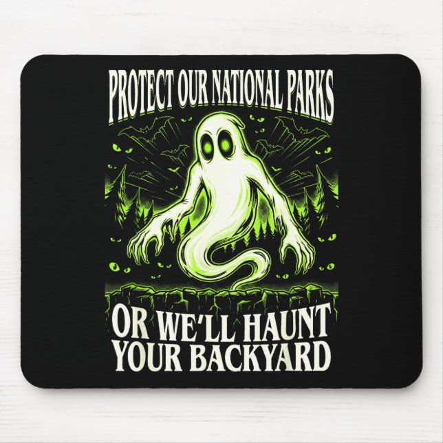 Protect national parks or haunt backyard men mouse pad (Front)