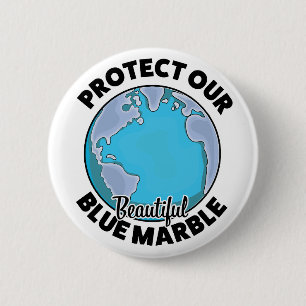 Protect Our beautiful Blue Marble 6 Cm Round Badge