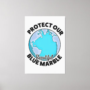 Protect Our beautiful Blue Marble Canvas Print