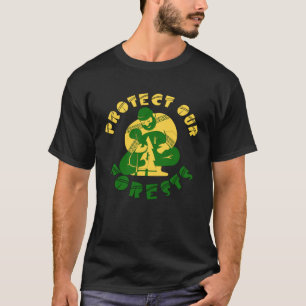 Protect Our Forests Be Environmentally Aware Hug a T-Shirt