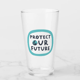 Protect Our Future Glass