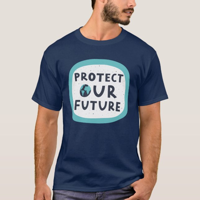Protect Our Future T-Shirt (Front)