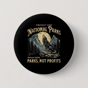 Protect Our National Parks Defund Doge Parks Not P 6 Cm Round Badge