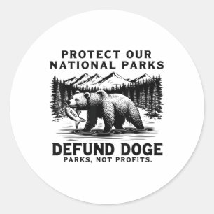 Protect Our National Parks Defund Doge Parks Not P Classic Round Sticker