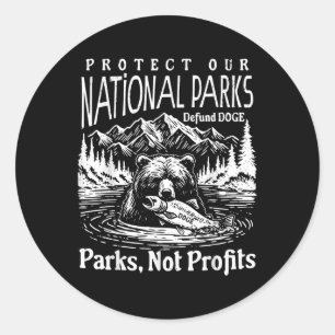 Protect Our National Parks Defund Doge Parks Not P Classic Round Sticker