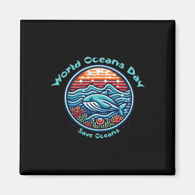 Protect Our Oceans World Oceans Day  Magnet (Front)