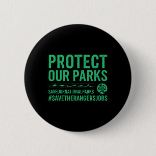 Protect Our Parks Save Our National Parks Earth Da 6 Cm Round Badge