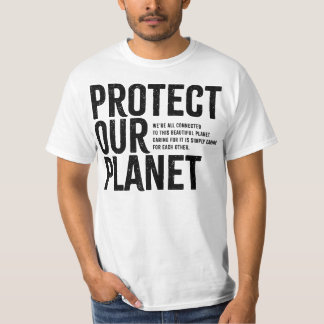 Protect Our Planet - Environmental Message T-Shirt