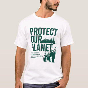 Protect Our Planet - Environmental Message T-Shirt