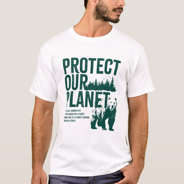 Protect Our Planet - Environmental Message T-Shirt (Front)