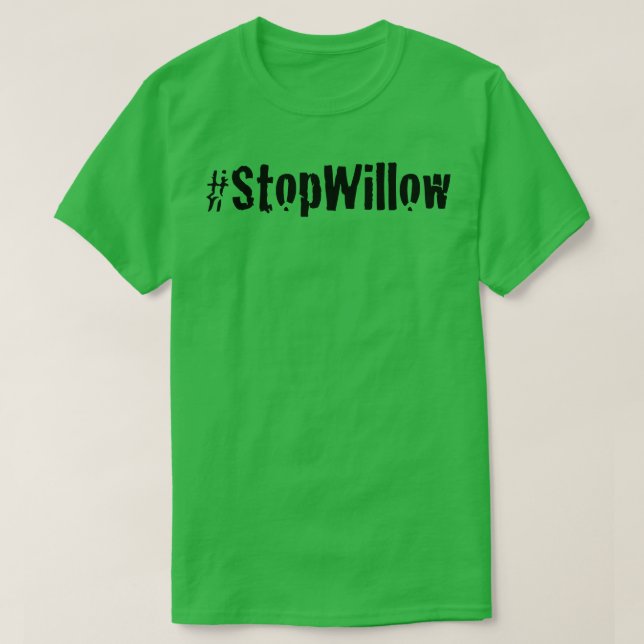 Protect Our Planet Preserve Future Stop Willow Sto T-Shirt (Design Front)