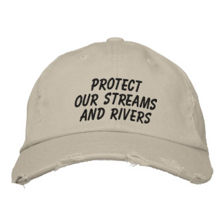 "Protect Our Streams And Rivers" Embroidered Hat
