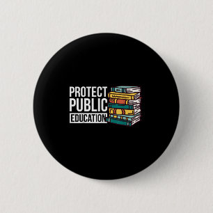 Protect Public Education  6 Cm Round Badge