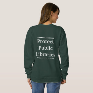 Protect Public Libraries Sweatshirt