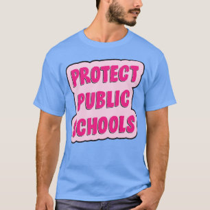 Protect Public Schools Education T-Shirt