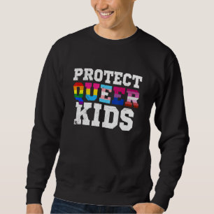 Protect Queer Kids Lgbt Awareness Gay Lesbian Prid Sweatshirt
