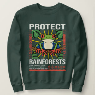 Protect Rainforests Environmental Awareness Sweatshirt