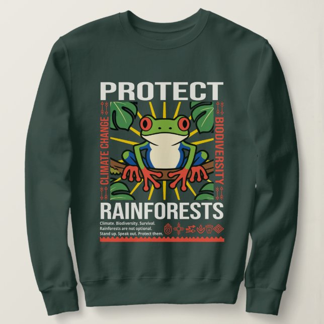 Protect Rainforests Environmental Awareness Sweatshirt (Design Front)
