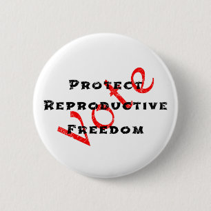 Protect Reproductive Freedom Vote 6 Cm Round Badge