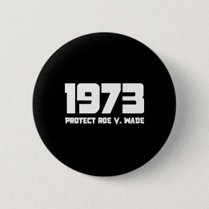 Protect Roe V 1973 Wade 6 Cm Round Badge