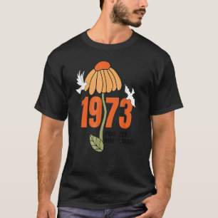 Protect Roe V Wade 1973 Abortion Is Healthcare 13 T-Shirt