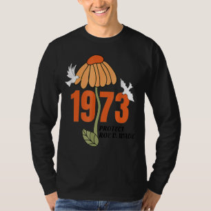 Protect Roe V Wade 1973 Abortion Is Healthcare 6 T-Shirt