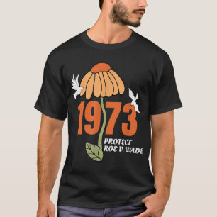 Protect Roe V Wade 1973 Abortion Is Healthcare T-Shirt
