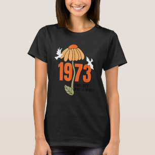 Protect Roe V Wade 1973 Abortion Is Healthcare T-Shirt