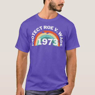 Protect Roe V Wade 1973 Pro Choice T-Shirt