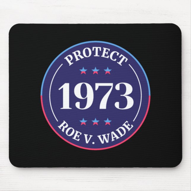 Protect Roe V Wade Women's Rights  Mouse Pad (Front)