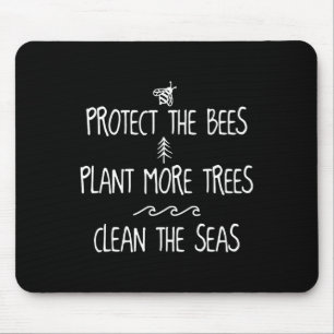 Protect The Bees Plant More Trees Clean The Seas E Mouse Pad