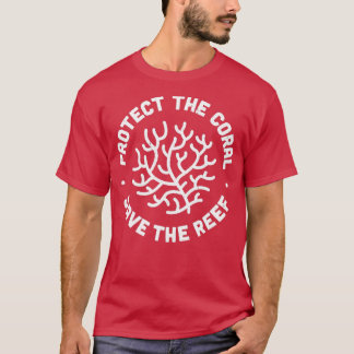 Protect the Coral Save the Reef  (2) T-Shirt