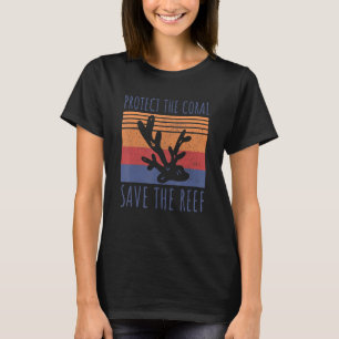 Protect the Coral Save the Reef_5 T-Shirt