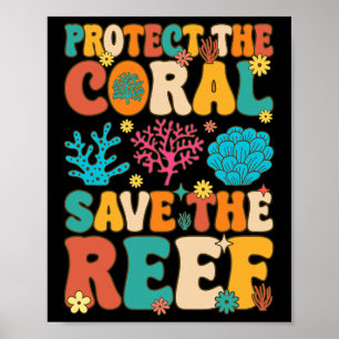 Protect The Coral Save The Reef Coral Reef Coral A Poster
