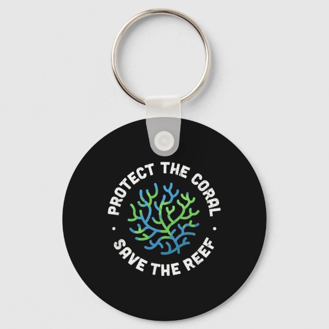 Protect The Coral Save The Reef - Ocean Conservati Key Ring (Front)