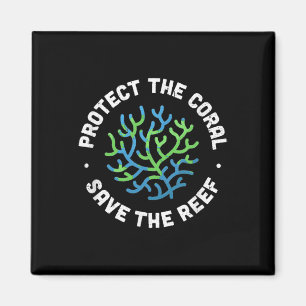 Protect The Coral Save The Reef - Ocean Conservati Magnet