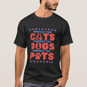Protect The Dogs Protect The Cats Protect Pets Ele T-Shirt