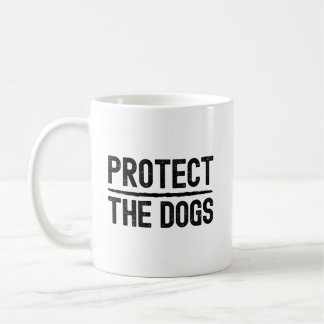Protect the dogs typography quote for mug design