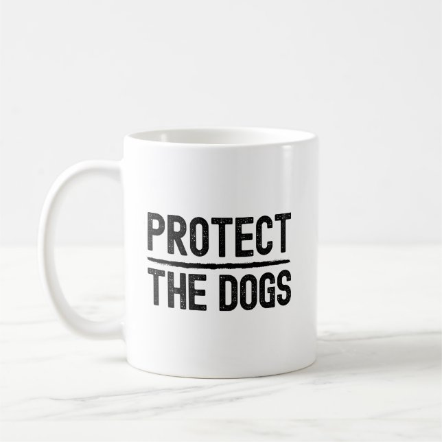 Protect the dogs typography quote for mug design (Left)