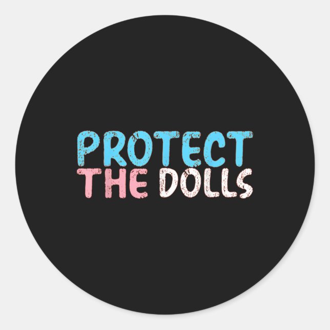 Protect The Dolls _6  Classic Round Sticker (Front)