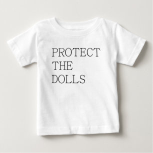 Protect The Dolls-71833 Baby T-Shirt