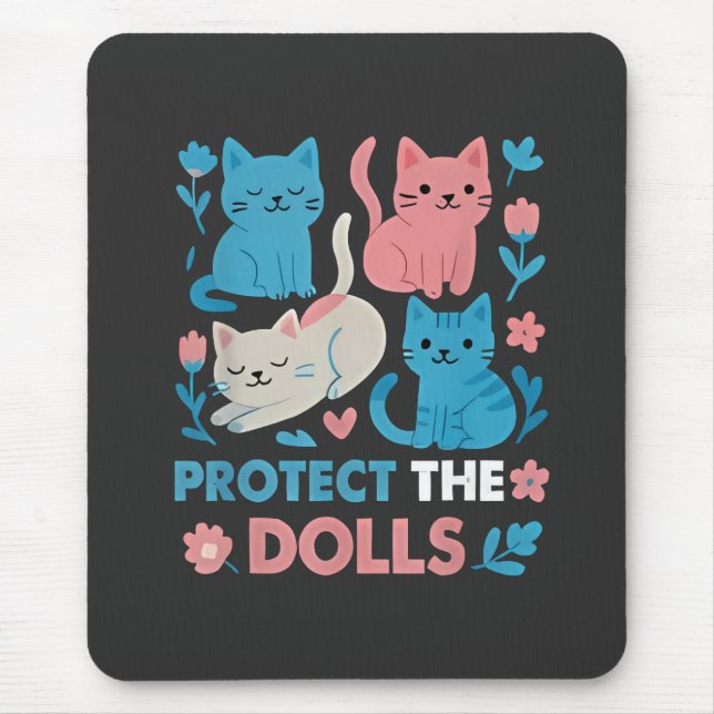 Protect the Dolls Equality Trans LGBT cats Lover  Mouse Pad (Front)