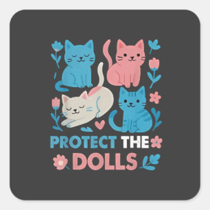 Protect the Dolls Equality Trans LGBT cats Lover Square Sticker